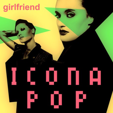 icona-pop-girlfriend